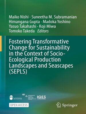 cover image of Fostering Transformative Change for Sustainability in the Context of Socio-Ecological Production Landscapes and Seascapes (SEPLS)
